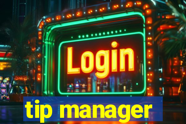 tip manager